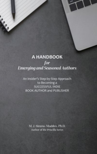 Cover for M J J Simms-Maddox · A Handbook for Emerging and Seasoned Authors (Hardcover Book) (2021)