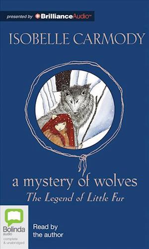 Cover for Isobelle Carmody · A Mystery of Wolves (Legend of Little Fur Series) (Hörbuch (CD)) [Unabridged edition] (2012)