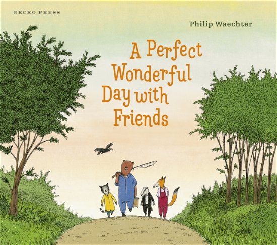 A Perfect Wonderful Day with Friends - Philip Waechter - Kirjat - Gecko Press - 9781776574674 - torstai 1. syyskuuta 2022