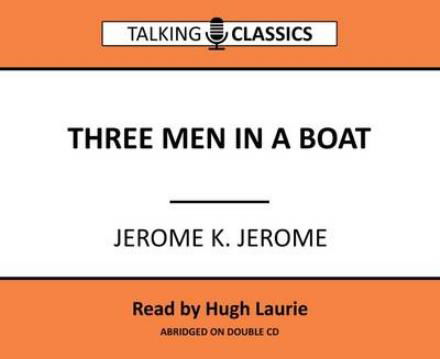 Three Men in a Boat - Talking Classics - Jerome K. Jerome - Äänikirja - Fantom Films Limited - 9781781961674 - keskiviikko 1. kesäkuuta 2016