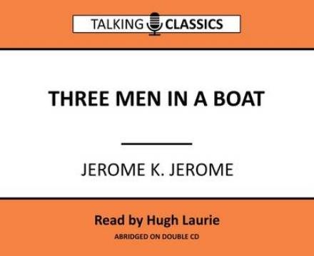 Cover for Jerome K. Jerome · Three Men in a Boat - Talking Classics (Audiobook (CD)) [Abridged edition] (2016)