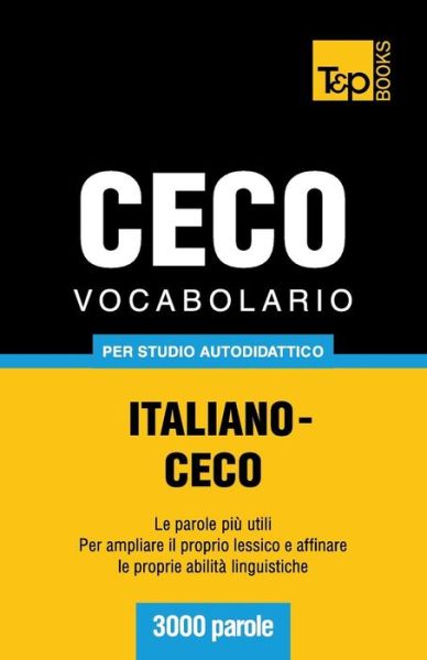 Cover for Andrey Taranov · Vocabolario Italiano-ceco Per Studio Autodidattico - 3000 Parole (Paperback Bog) [Italian edition] (2013)