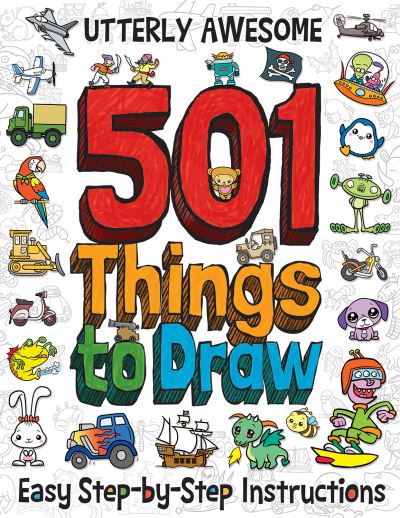 Cover for Barry Green · Utterly Awesome 501 Things to Draw (Book) (2017)