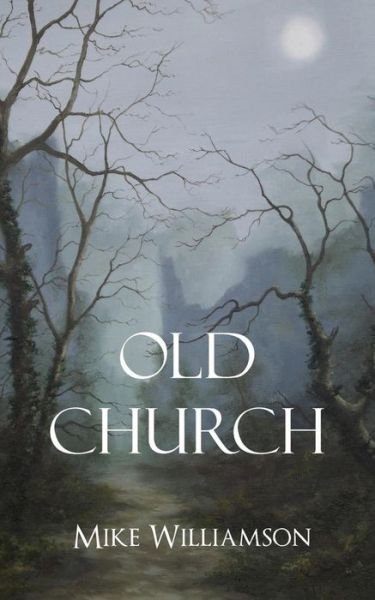 Cover for Mike Williamson · Old Church (Paperback Bog) (2018)
