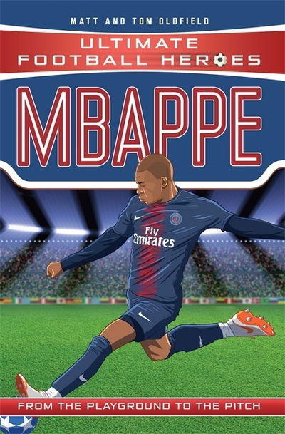 Cover for Oldfield, Matt &amp; Tom · Mbappe (Ultimate Football Heroes - the No. 1 football series): Collect Them All! - Ultimate Football Heroes (Paperback Book) (2018)