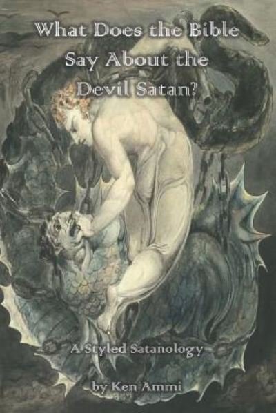 Cover for Ken Ammi · What Does the Bible Say About the Devil Satan? (Pocketbok) (2018)