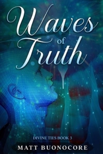 Cover for Matt Buonocore · Waves of Truth: Divine Ties Book 3 - Divine Ties (Paperback Book) (2019)