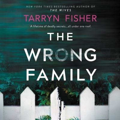 Cover for Tarryn Fisher · The Wrong Family (CD) (2020)