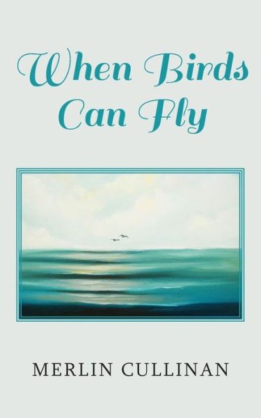 Cover for Merlin Cullinan · When Birds Can Fly (Paperback Book) (2021)