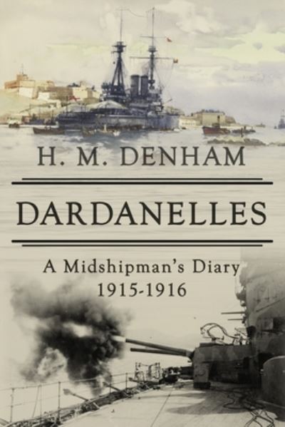 Dardanelles - H M Denham - Books - Sapere Books - 9781800550674 - January 11, 2021