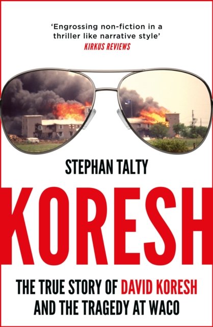 Cover for Stephan Talty · Koresh: The True Story of David Koresh and the Tragedy at Waco (Hardcover bog) (2023)