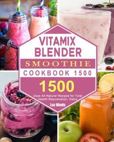 Cover for Luz Hinds · Vitamix Blender Smoothie Cookbook 1500 (Paperback Book) (2021)