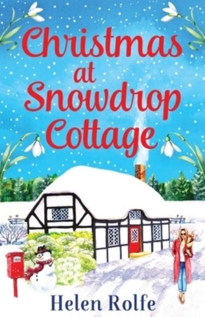 Cover for Helen Rolfe · Christmas at Snowdrop Cottage: The perfect heartwarming feel-good festive read from Helen Rolfe - Little Woodville Cottage Series (Paperback Book) (2022)