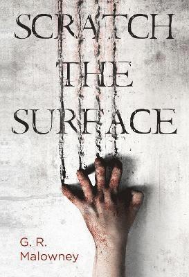 Cover for G. R. Malowney · Scratch The Surface (Paperback Book) (2024)