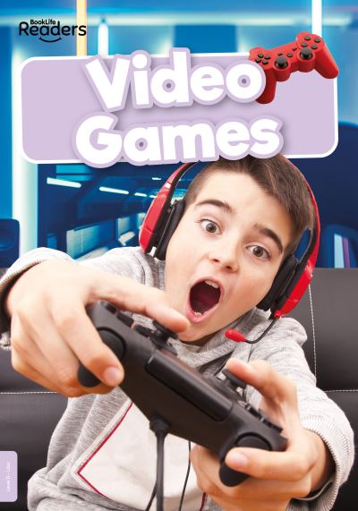 Cover for William Anthony · Video Games - BookLife Non-Fiction Readers (Paperback Book) (2024)