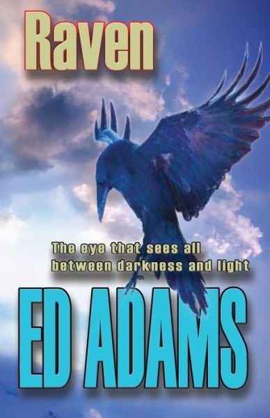 Cover for Ed Adams · Raven: The eye that sees all between darkness and light (Paperback Bog) (2020)