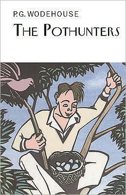 The Pothunters - Everyman's Library P G WODEHOUSE - P.G. Wodehouse - Kirjat - Everyman - 9781841591674 - perjantai 26. maaliskuuta 2010