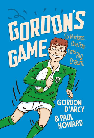 Cover for Paul Howard · Gordon's Game: The hilarious rugby adventure book for children aged 9-12 who love sport (Hardcover Book) (2020)