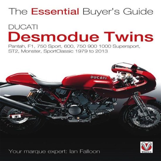 Essential Buyers Guide Ducati Desmodue Twins - Ian Falloon - Libros - David & Charles - 9781845845674 - 19 de julio de 2013
