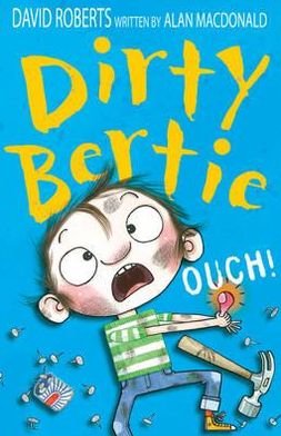 Ouch! - Dirty Bertie - Alan MacDonald - Bøger - Little Tiger Press Group - 9781847151674 - 6. juni 2011