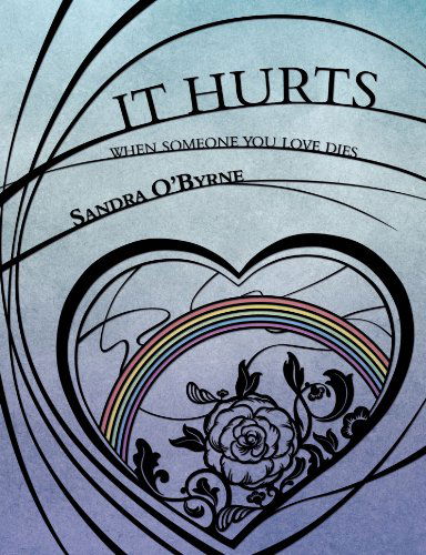 Cover for Sandra O'Byrne · It Hurts When Someone You Love Dies (Paperback Book) (2010)