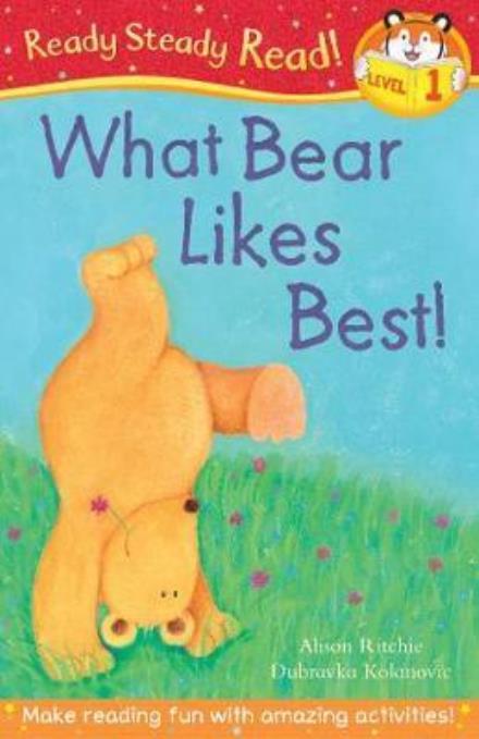 What Bear Likes Best! - Ready Steady Read - Alison Ritchie - Książki - Little Tiger Press Group - 9781848956674 - 1 lipca 2013