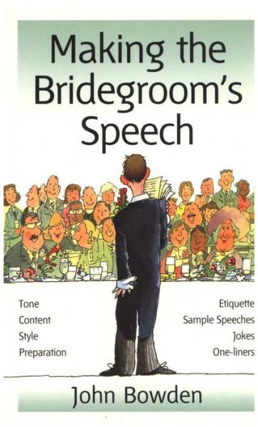 Making the Bridegroom's Speech - John Bowden - Books - Little, Brown Book Group - 9781857035674 - April 1, 2000