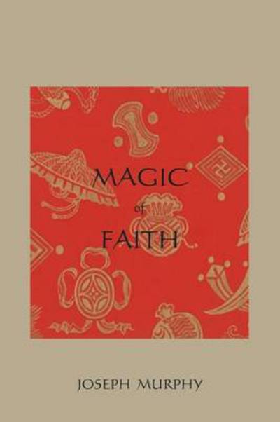 Cover for Dr Joseph Murphy · Magic of Faith (Paperback Book) (2011)