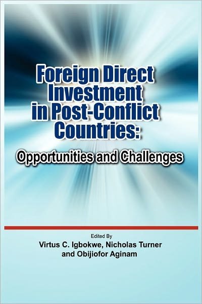 Cover for Virtus C Igbokwe · Foreign Direct Investment in Post Conflict Countries: Opportunities and Challenges (Taschenbuch) (2010)