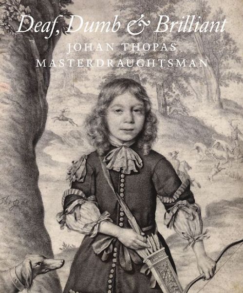 Cover for Rudolf Ekkart · Deaf, Dumb &amp; Brilliant: Johannes Thopas: Master Draughtsman (Paperback Book) (2025)