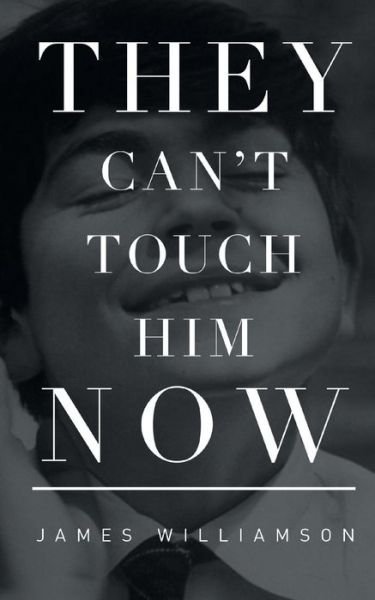 Cover for James Williamson · They Can't Touch Him Now (Paperback Book) (2015)