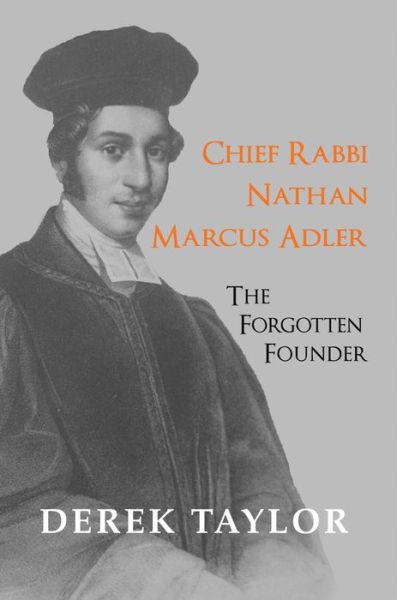 Cover for Derek Taylor · Chief Rabbi Nathan Marcus Adler: The Forgotten Founder (Gebundenes Buch) (2018)