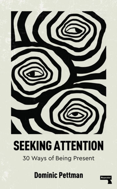 Cover for Dominic Pettman · Seeking Attention: 30 Ways of Being Present (Paperback Book) (2025)