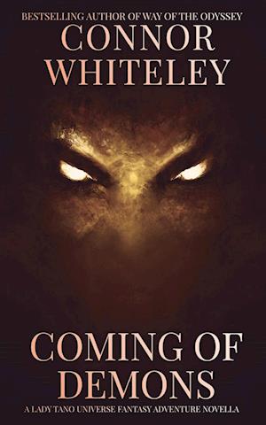 Cover for Connor Whiteley · Coming of Demons: A Lady Tano Universe Fantasy Adventure Novella - Lady Tano Adventure Fantasy (Paperback Book) (2025)