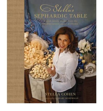 Cover for Stella Cohen · Stella's Sephardic Table: Jewish Family Recipes from the Mediterranean Island of Rhodes (Gebundenes Buch) (2012)