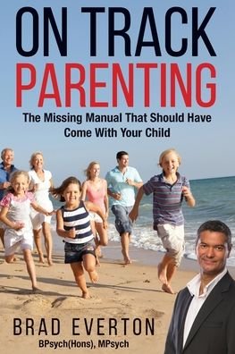 Cover for Brad Everton · On Track Parenting : The Missing Manual That Should Have Come With Your Child (Paperback Book) (2020)