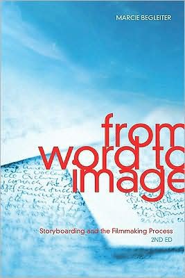 Cover for Marcie Begleiter · From Word to Image: Storyboarding and the Filmmaking Process (Paperback Book) [2 Revised edition] (2010)
