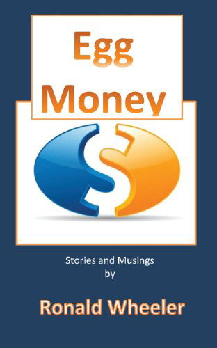 Cover for Ronald Wheeler · Egg Money (Paperback Book) (2013)