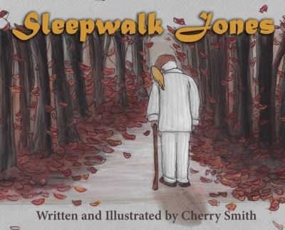 Cover for Cherry Smith · Sleepwalk Jones (Hardcover bog) (2019)