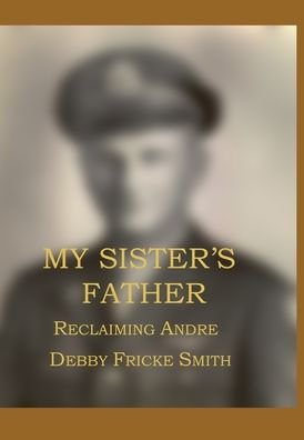 Cover for Fricke Bebby Smith · My Sister's Father (Gebundenes Buch) (2019)