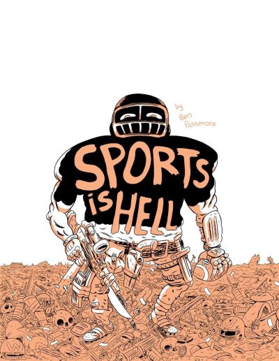 Sports Is Hell (2nd Edition) - Ben Passmore - Bücher - Silver Sprocket - 9781945509674 - 1. April 2021