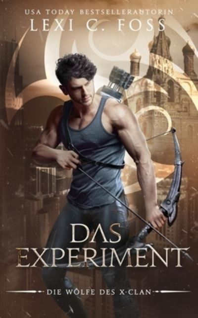 Cover for Lexi C Foss · Das Experiment - Die Woelfe Des X-Clans (Paperback Bog) (2021)