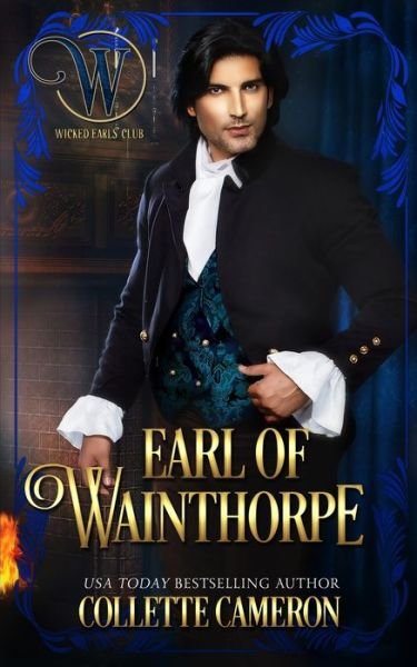 Cover for Collette Cameron · Earl of Wainthorpe: Wicked Earls' Club, Book 3 - Seductive Scoundrels (Paperback Bog) (2021)
