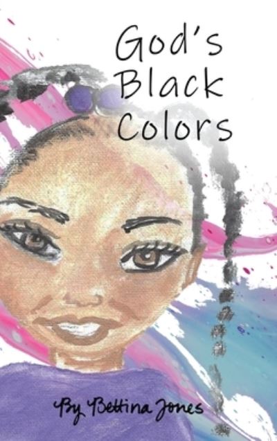 Cover for Bettina Jones · God's Black Color (Gebundenes Buch) (2022)