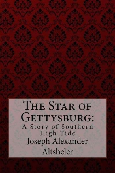 Cover for Joseph Alexander Altsheler · The Star of Gettysburg (Pocketbok) (2017)