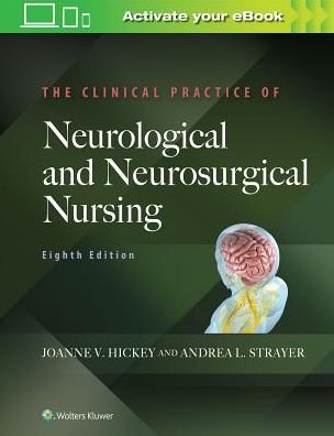 Cover for Hickey, Joanne V., PhD, RN, ACNP-BC, CNRN, F · The Clinical Practice of Neurological and Neurosurgical Nursing (Innbunden bok) (2019)