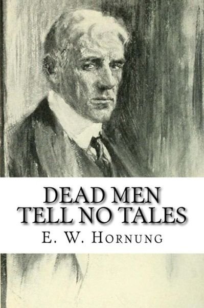 Cover for E W Hornung · Dead Men Tell No Tales (Pocketbok) (2017)
