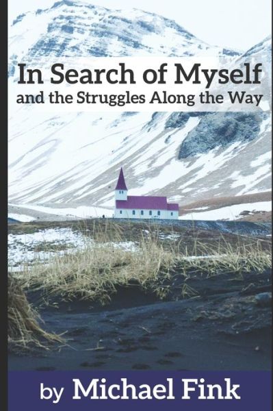 Cover for Michael Fink · In Search of Myself and the Struggles Along the Way (Paperback Book) (2018)