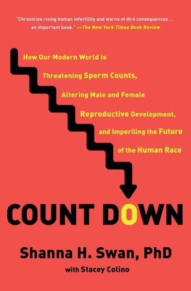 Cover for Shanna H. Swan · Count Down: How Our Modern World Is Threatening Sperm Counts, Altering Male and Female Reproductive Development, and Imperiling the Future of the Human Race (Paperback Book) (2022)