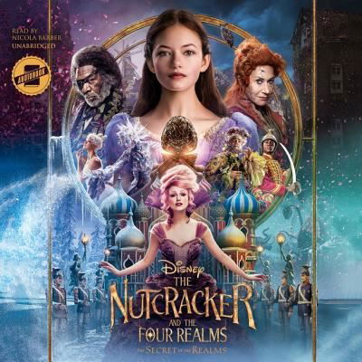 Cover for Disney Book Group · The Nutcracker and the Four Realms: The Secret of the Realms Lib/E (CD) (2018)